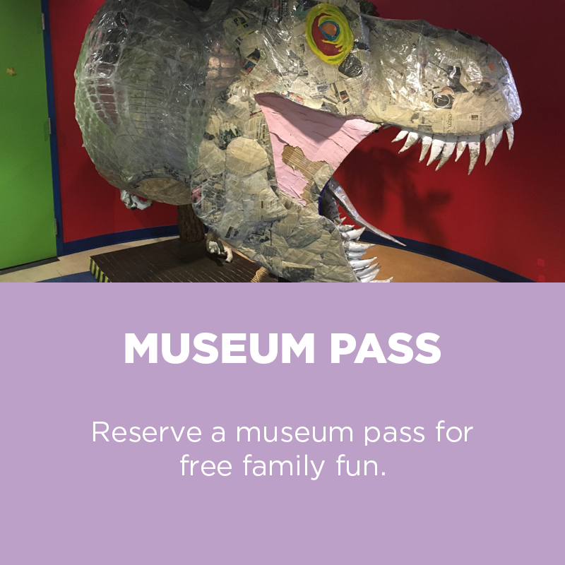 Reserve a museum pass for free family fun